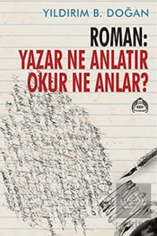 Roman : Yazar Ne Anlatır Okur Ne Anlar?