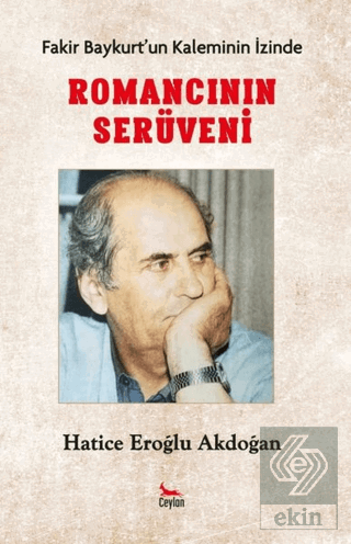 Romancının Serüveni - Fakir Baykurt\'un Kaleminin İ