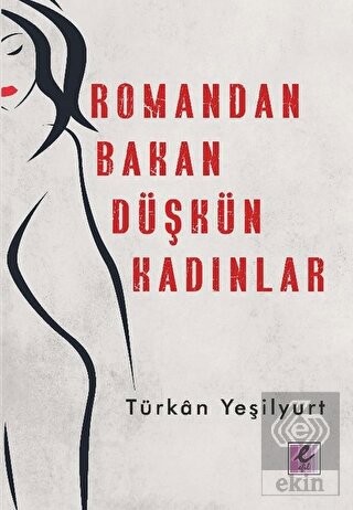 Romandan Bakan Düşkün Kadınlar