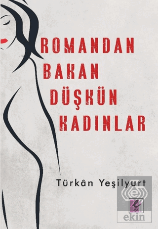 Romandan Bakan Düşkün Kadınlar