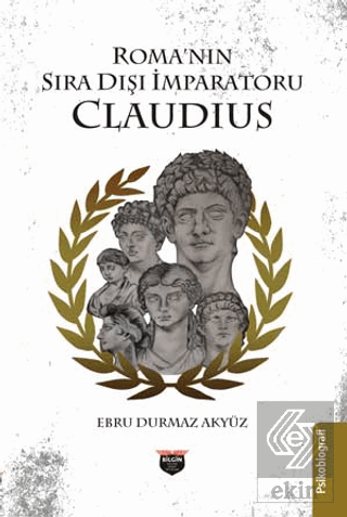 Roma'nın Sıra Dışı İmparatoru Claudius