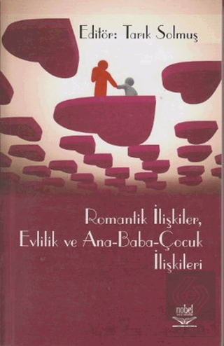 Romantik İlişkiler, Evlilik ve Ana - Baba - Çocuk