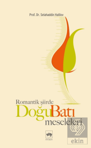 Romantik Şiirde Doğu Batı Meseleleri