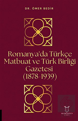 Romanya'da Türkçe Matbuat ve Türk Birliği Gazetesi