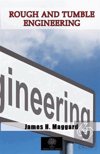 Rough and Tumble Engineering