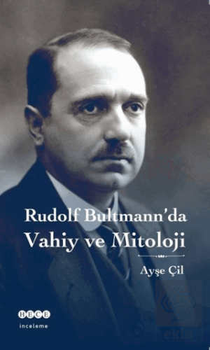 Rudolf Bultmann\'da Vahiy ve Mitoloji