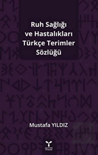 Ruh Sağlığı ve Hastalıkları Türkçe Terimler Sözlüğ