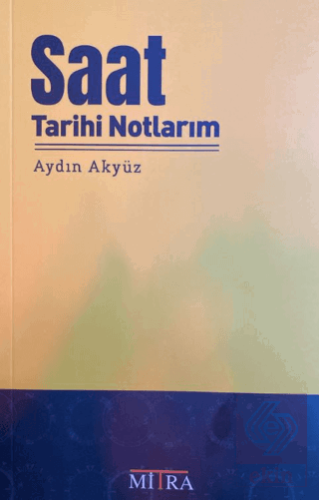 Saat Tarihi Notlarım