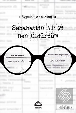 Sabahattin Ali'yi Ben Öldürdüm