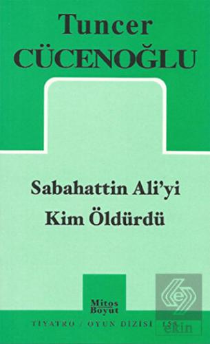 Sabahattin Ali\'yi Kim Öldürdü