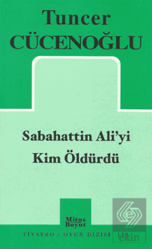 Sabahattin Ali\'yi Kim Öldürdü