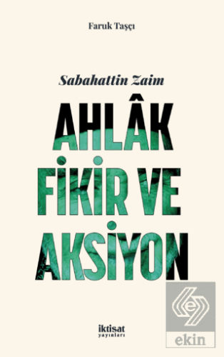 Sabahattin Zaim - Ahlak Fikir ve Aksiyon