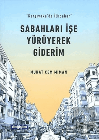 Sabahları İşe Yürüyerek Giderim