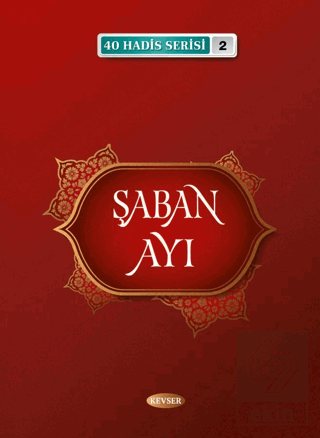 Şaban Ayı (40 Hadis Serisi 2)