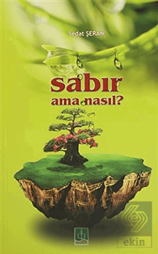 Sabır Ama Nasıl?