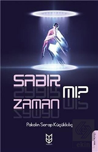 Sabır Mı? Zaman Mı?