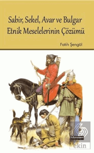 Sabir, Sekel, Avar ve Bulgar Etnik Meselelerinin Ç