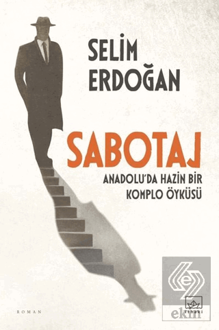 Sabotaj: Anadolu'da Hazin Bir Komplo Öyküsü