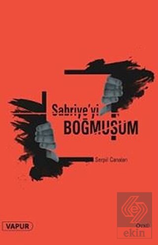 Sabriye\'yi Boğmuşum