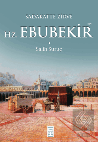 Sadakatte Zirve Hz. Ebubekir (R.A.)