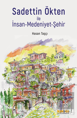 Sadettin Ökten ile İnsan-Medeniyet-Şehir