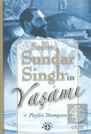 Sadhu Sundar Singh\'in Yaşamı