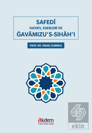 Safedi Hayatı, Eserleri ve Gavamızu's-Sıhah'ı