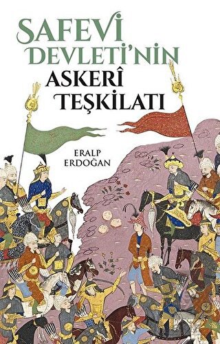 Safevi Devleti\'nin Askeri Teşkilatı