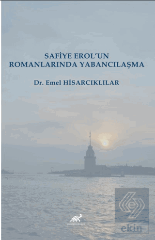 Safiye Erol'un Romanlarında Yabancılaşma