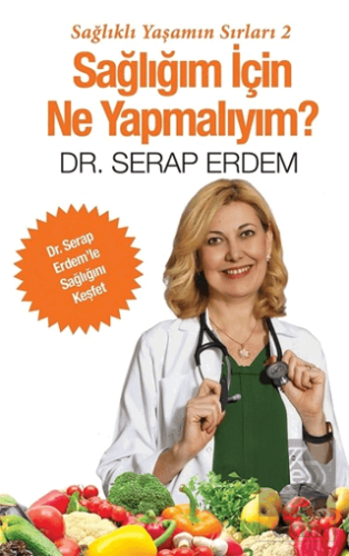 Sağlığım İçin Ne Yapmalıyım?