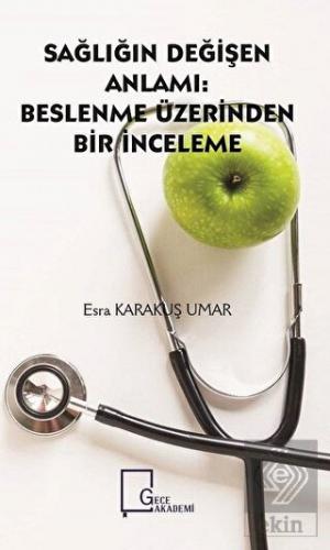 Sağlığın Değişen Anlamı: Beslenme Üzerinden Bir İn