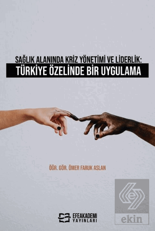 Sağlık Alanında Kriz Yönetimi ve Liderlik: Türkiye