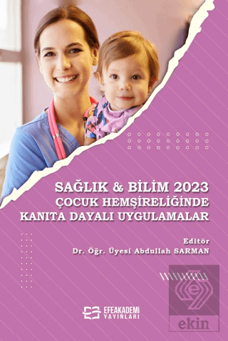 Sağlık & Bilim 2023: Çocuk Hemşireliğinde Kanıta D