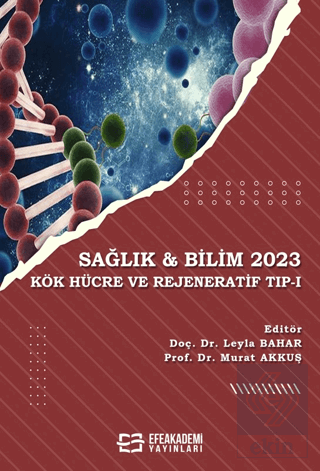 Sağlık & Bilim 2023: Kök Hücre ve Rejeneratif Tıp