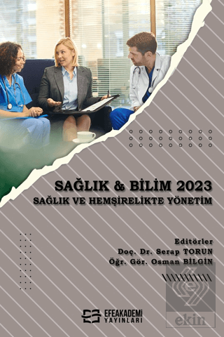 Sağlık & Bilim 2023: Sağlık ve Hemşirelikte Yöneti