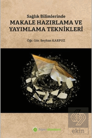 Sağlık Bilimlerinde Makale Hazırlama ve Yayımlama