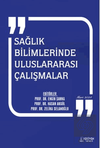 Sağlık Bilimlerinde Uluslararası Çalışmalar - Mart 2024