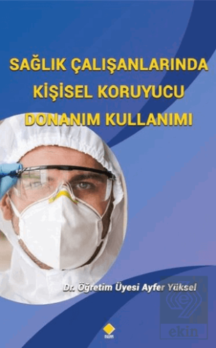 Sağlık Çalışanlarında Kişisel Koruyucu Donanım Kul