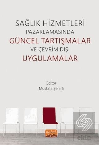 Sağlık Hizmetleri Pazarlamasında Güncel Tartışmala