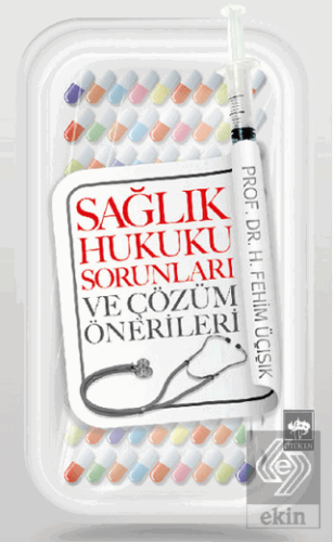 Sağlık Hukuku Sorunları ve Çözüm Önerileri