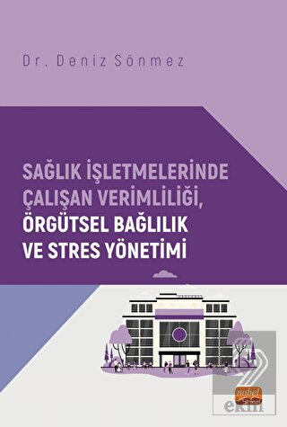 Sağlık İşletmelerinde Çalışan Verimliliği, Örgütse