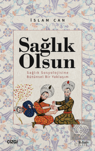 Sağlık Olsun - Sağlık Sosyolojisine Bütünsel Bir Y