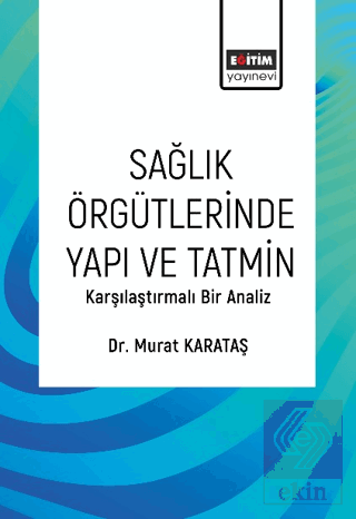 Sağlık Örgütlerinde Yapı ve Tatmin