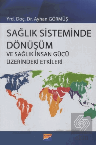 Sağlık Sisteminde Dönüşüm ve Sağlık İnsan Gücü Üze