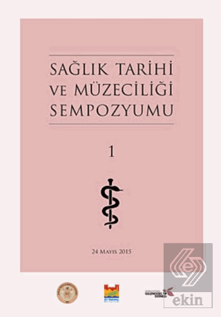 Sağlık Tarihi ve Müzeciliği Sempozyumu 1