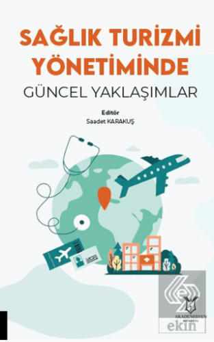 Sağlık Turizmi Yönetiminde Güncel Yaklaşımlar