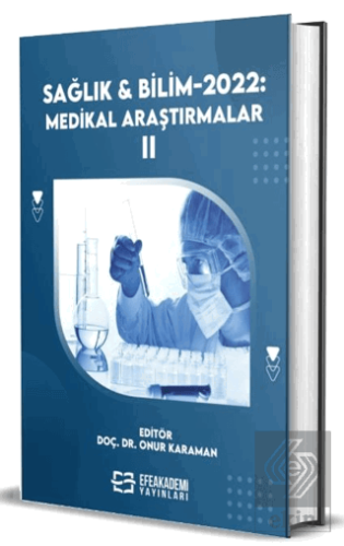 Sağlık ve Bilim 2022: Medikal Araştırmalar-II