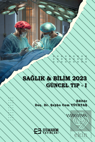 Sağlık ve Bilim 2023: Güncel Tıp I