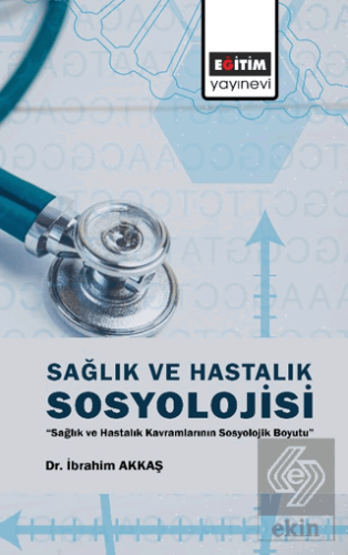 Sağlık ve Hastalık Sosyolojisi