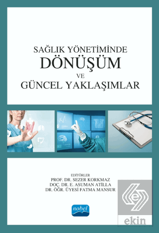 Sağlık Yönetiminde Dönüşüm ve Güncel Yaklaşımlar